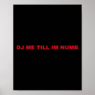 Dj mich, bis ich taub bin poster