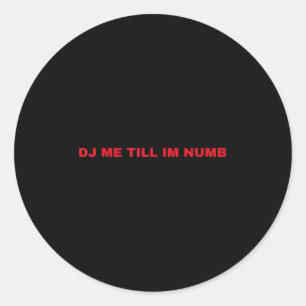 Dj mich bis ich taub bin  runder aufkleber