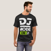 DJ Mode ON Design for Disk Jockey Men & Women T-Shirt (Vorne ganz)