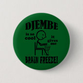 Djembe, Brain Freeze Button (Vorderseite)