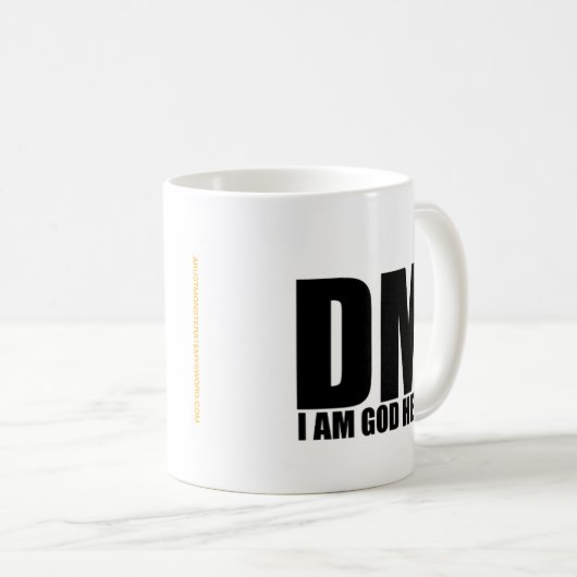 "DM - ICH BIN HIER GOTT" Tasse (VorderseiteRechts)