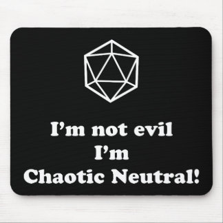 DnD - ich bin nicht, ich bin chaotische neutrale Mousepad