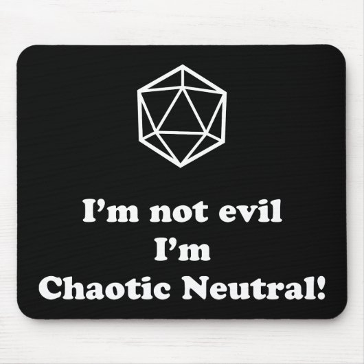 DnD - ich bin nicht, ich bin chaotische neutrale Mousepad (Vorne)