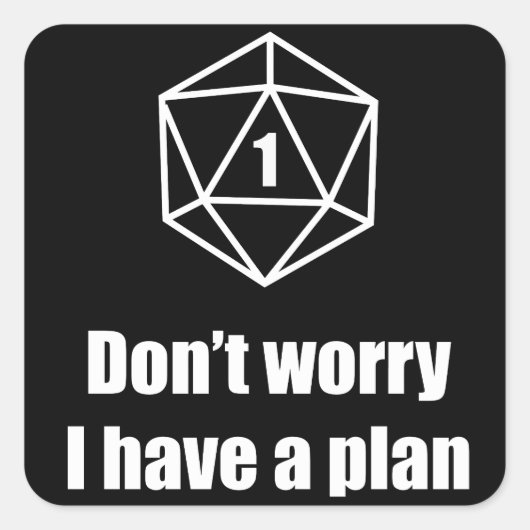 DnD - Keine Sorge, ich habe einen Plan Quadratischer Aufkleber (Vorderseite)