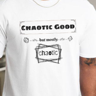 DnD Shirt - Chaotic Good, aber meist Chaotic