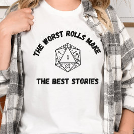 DnD-Shirt - Die schlechtesten Rollen machen die be T-Shirt