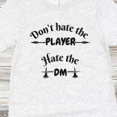 DnD-Shirt - Hass den Spieler nicht, hasse den DM T-Shirt