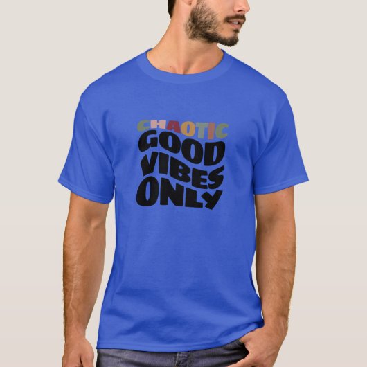 DnD Shirt - Nur Chaotic Good Vibes (Vorderseite)