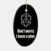 DnD - sorgen Sie sich nicht, ich haben einen Plan Keramikornament (Rechts)