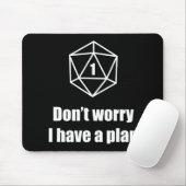 DnD - sorgen Sie sich nicht, ich haben einen Plan Mousepad (Mit Mouse)