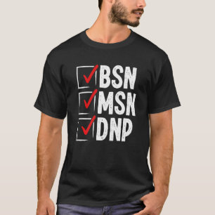 DNP Doctor MSN BSN DNP Nurse DNP Degree Abschluss T-Shirt