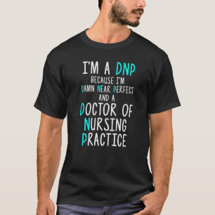 Dnp Doktor der Pflegepraxis Rn Krankenschwester T-Shirt