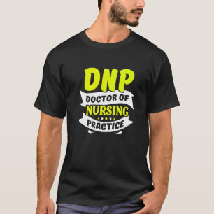 DNP Doktor der Pflegepraxis Unterstützung RN Krank T-Shirt