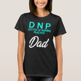 Dnp Doktor der Pflegepraxis Vater Rn Krankenschwes T-Shirt