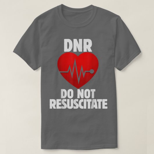 DNR Do not Resuscitate shirt for a DNR order  (Design vorne)