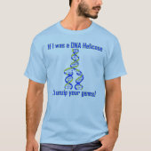 DNS Helicase öffnet Gene! T-Shirt (Vorderseite)