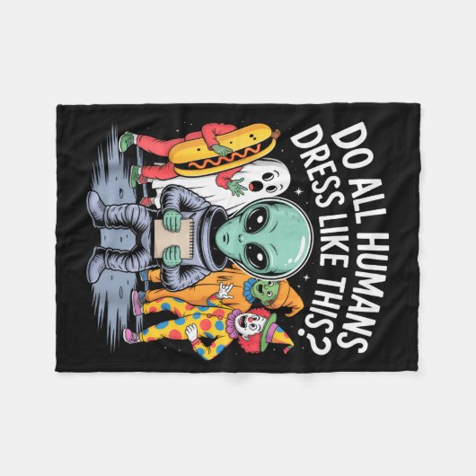 Do All Humans Dress Like This_ – Funny Alien Hallo Fleecedecke (Vorderseite (Horizontal))