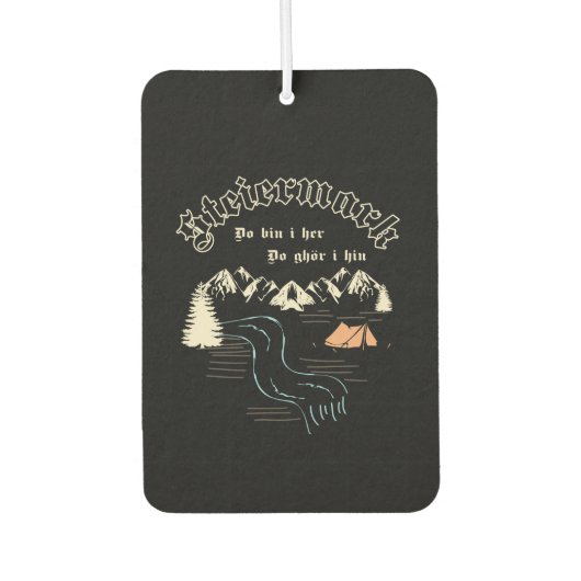 Do Bin I Her Do Gher I Hin Steiermark Österreich Autolufterfrischer (Vorderseite)