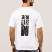 Do Dare Dream  T-Shirt (Rückseite)