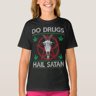 Do Drugs Hail Satan Goat Head Pentagramm Ugly Chri T-Shirt