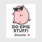 Do Epig Stuff Funny Epic Pig Pub Aufkleber (Blatt)