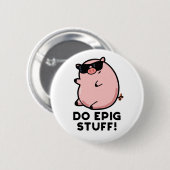 Do Epig Stuff Funny Epic Pig Pub Button (Vorne & Hinten)
