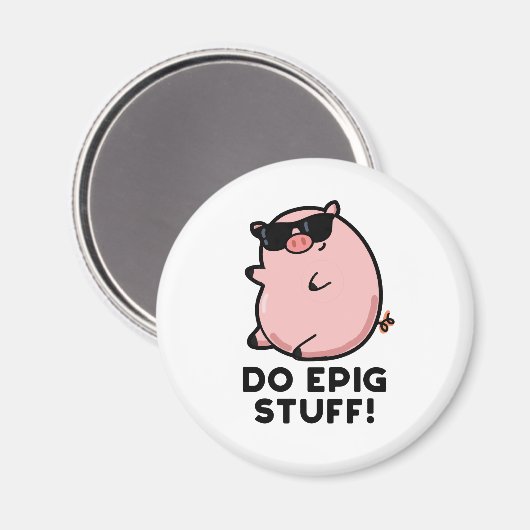 Do Epig Stuff Funny Epic Pig Pub Magnet (Vorderseite/Rückseite)