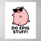 Do Epig Stuff Funny Epic Pig Pub Poster (Vorne)