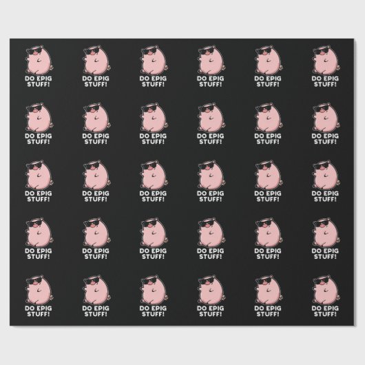 Do Epig Stuff Funny Epic Pig Pun Dark BG Geschenkpapier (Flach)