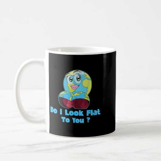 Do I Look Flat To You Earth Day Mother Day Kaffeetasse (Links)