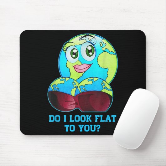 Do I Look Flat To You Earth Day Mother Day Mousepad (Mit Mouse)
