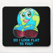 Do I Look Flat To You Earth Day Mother Day Mousepad (Vorne)