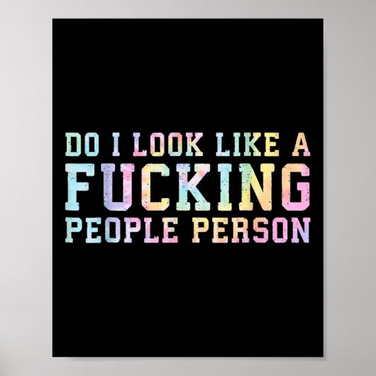 Do I Look Like A Foring People Person - Fun Tie Dy Poster (Vorne)