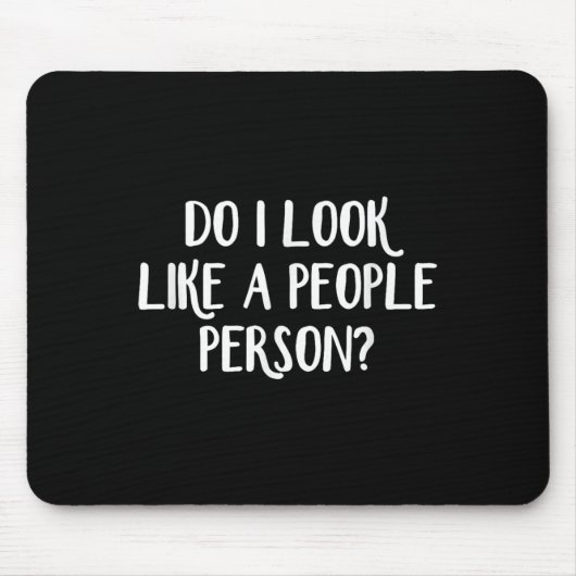 Do I Look Like A People Person - Black - Uni-adult Mousepad (Vorne)