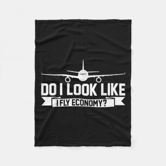 Do I Look Like I Fly Economy _ Funny First Cl Trav Fleecedecke (Vorderseite)