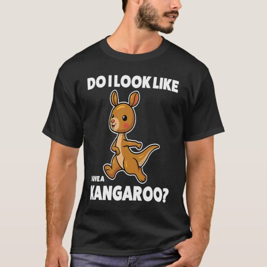 do I look like I give a kangaroo kangaroo T-Shirt (Vorderseite)