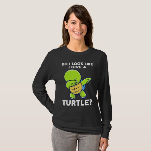 do I look like I give a turtle turtles T-Shirt (Vorne ganz)