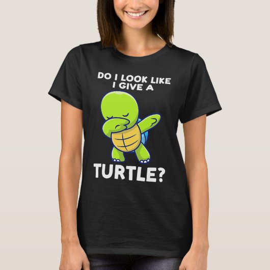do I look like I give a turtle turtles T-Shirt (Vorderseite)