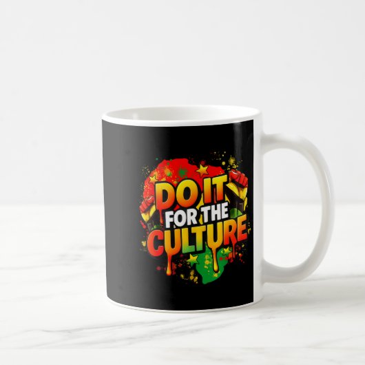Do It For The Culture Black History Month Men Wome Kaffeetasse (Rechts)