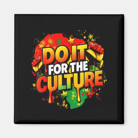 Do It For The Culture Black History Month Men Wome Magnet (Vorne)