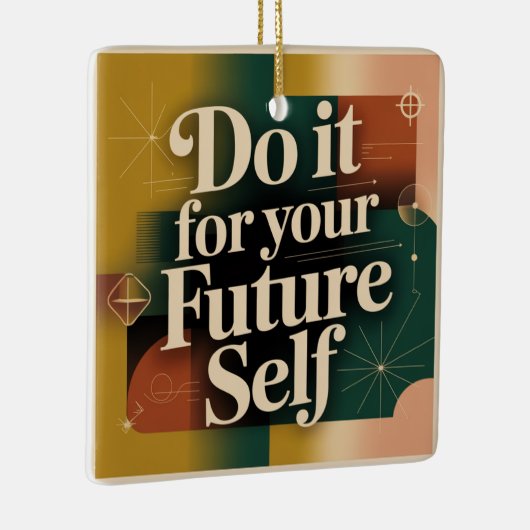 Do It For Your Future Self Keramikornament (Rechts)