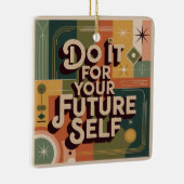 Do It For Your Future Self Keramikornament (Rechts)