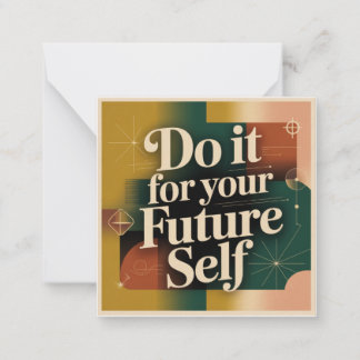 Do It For Your Future Self Mitteilungskarte