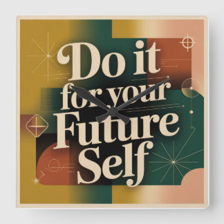 Do It For Your Future Self Quadratische Wanduhr