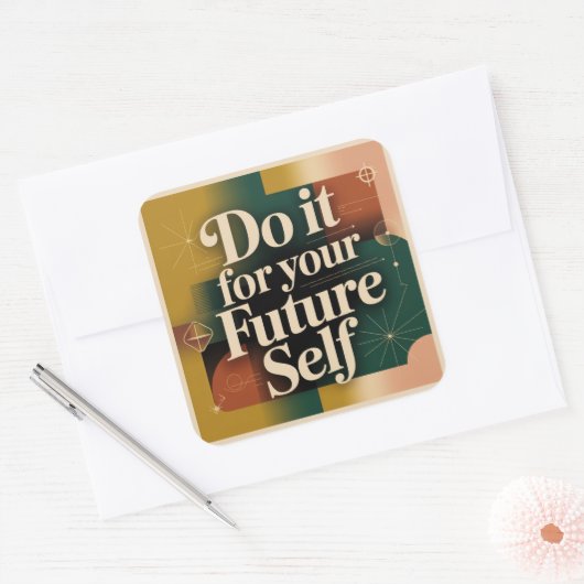 Do It For Your Future Self Quadratischer Aufkleber (Umschlag)