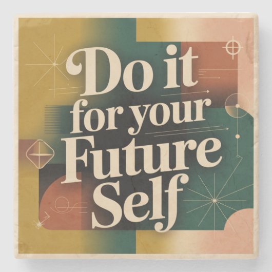 Do It For Your Future Self Steinuntersetzer (Vorderseite)
