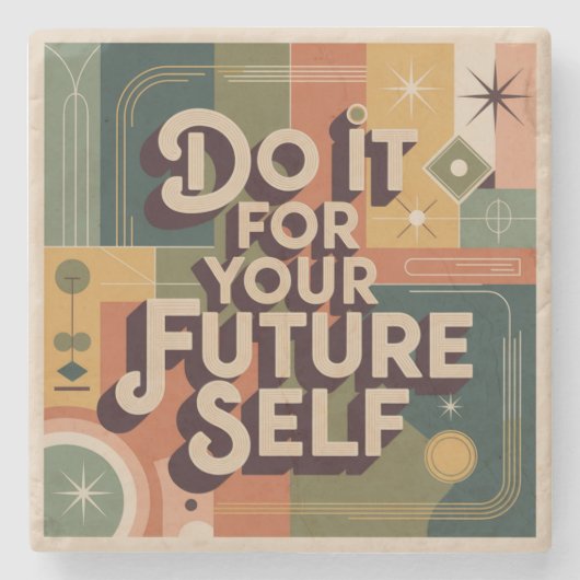 Do It For Your Future Self Steinuntersetzer (Vorderseite)
