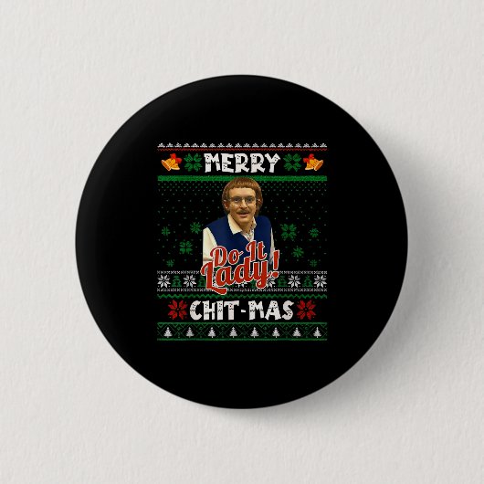 Do It Funny Chit-mas Christmas Meme  Button (Vorderseite)