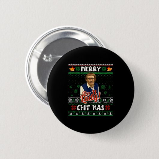 Do It Funny Chit-mas Christmas Meme Button (Vorne & Hinten)