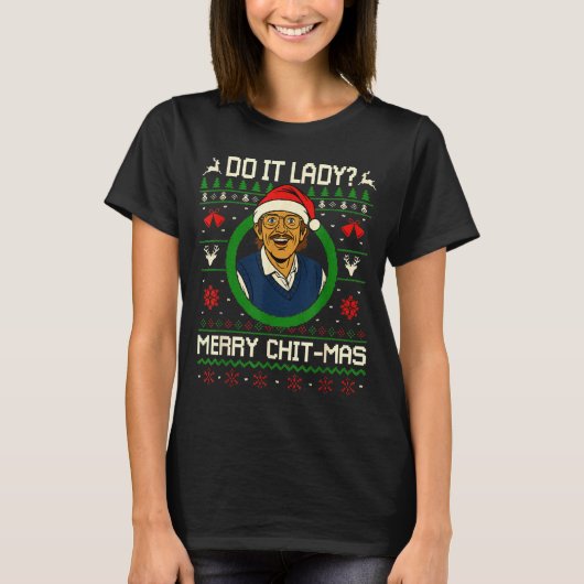 Do It Funny Chit-mas Christmas Meme T-Shirt (Vorderseite)